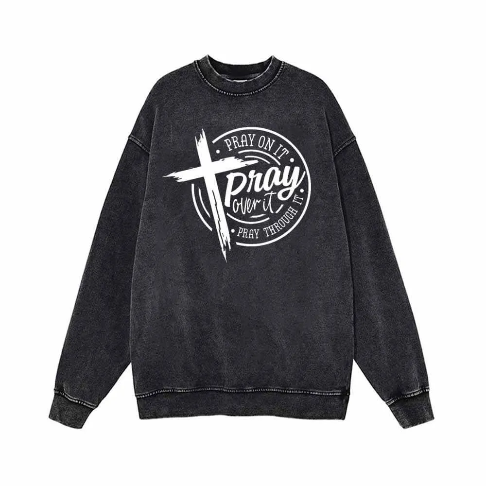 Pray On It Christian Cross Vintage Washed Sweatshirt